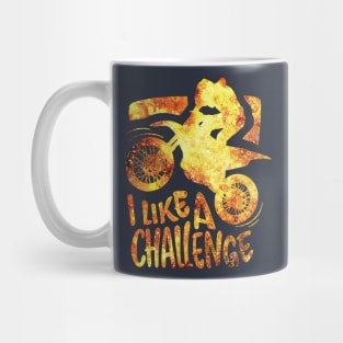 i like a challenge Mug